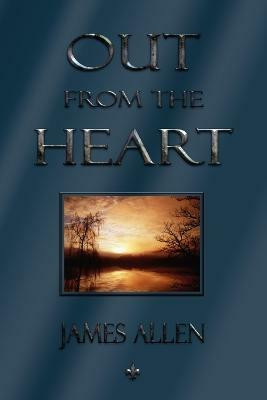 Out From The Heart(English, Paperback, James Allen)