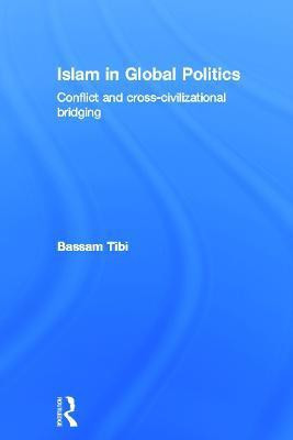 Islam in Global Politics(English, Hardcover, Tibi Bassam)