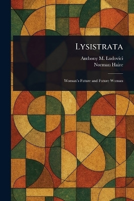 Lysistrata(English, Paperback, Ludovici Anthony M (Anthony Mario))