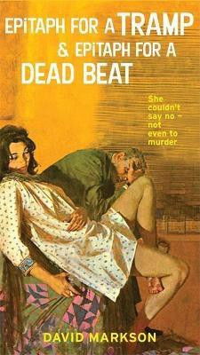 Epitaph for a Tramp and Epitaph for a Dead Beat(English, Paperback, Markson David)