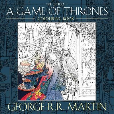 The Official A Game of Thrones Colouring Book(English, Paperback, Martin George R.R.)