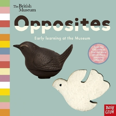 British Museum: Opposites(English, Board book, Nosy Crow Ltd)