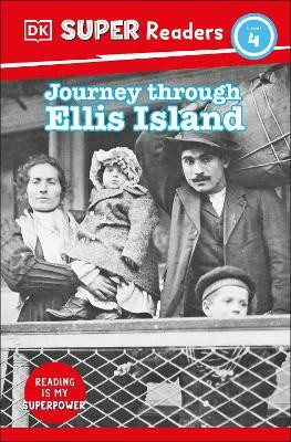 DK Super Readers Level 4 Journey Through Ellis Island(English, Paperback, DK)