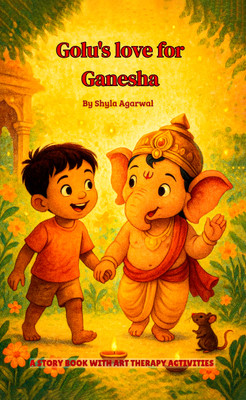 Golu’s Love for Ganesha : A Story Book With Art Therapy Activities(Paperback, Shyla Agarwal)