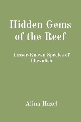 Hidden Gems of the Reef(English, Paperback, Hazel Alina)