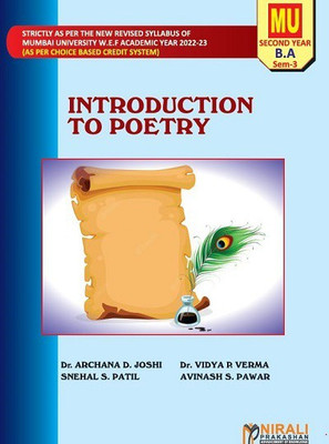 INTRODUCTION TO POETRY - Paper 3 - For Second Year - SYBA English - Semester 3 - University of Mumbai (MU)(Paperback, Dr. Archana D. Joshi, Dr. Vidya Piyush Verma, Snehal S. Patil, Avinash S. Pawar)
