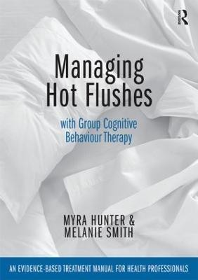 Managing Hot Flushes with Group Cognitive Behaviour Therapy(English, Paperback, Hunter Myra)