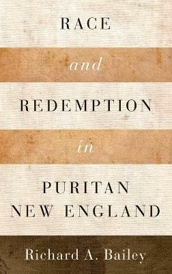 Race and Redemption in Puritan New England(English, Hardcover, Bailey Richard A.)