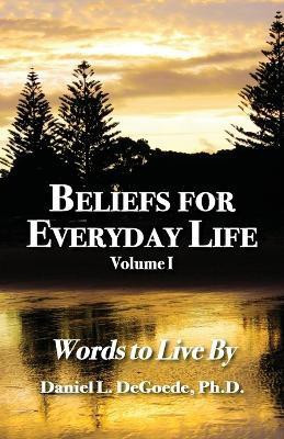Beliefs for Everyday Life(English, Paperback, Degoede Daniel L)