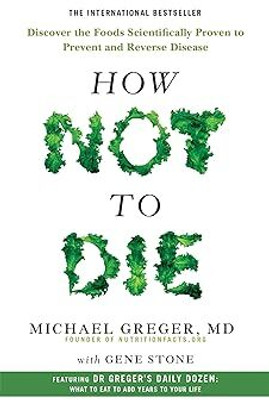 How Not to Die(English, Paperback, Greger Michael)