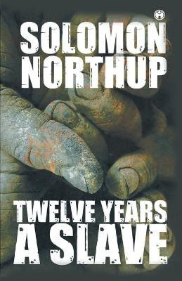 Twelve Years a Slave(English, Paperback, Northup Solomon)
