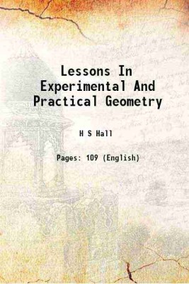 Lessons In Experimental And Practical Geometry 1911 [Hardcover](Hardcover, H. S. Hall, F. H. Stevens)