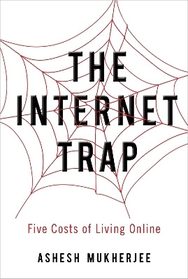 The Internet Trap(English, Electronic book text, Mukherjee Ashesh)