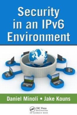 Security in an IPv6 Environment(English, Hardcover, Minoli Daniel)