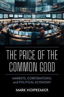 The Price of the Common Good(English, Hardcover, Hoipkemier Mark)