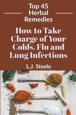 How To Take Charge of Your Colds, Flu and Lung Infections(English, Paperback, N Steele)