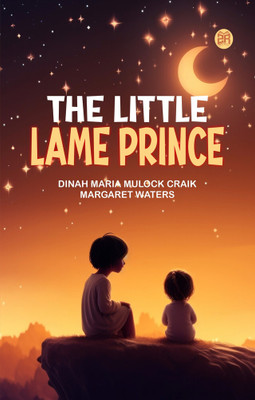 The Little Lame Prince(Paperback, Dinah Maria Mulock Craik, Margaret Waters)