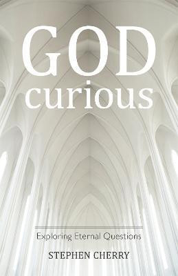 God-Curious(English, Paperback, Cherry Stephen)