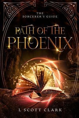Path of the Phoenix(English, Paperback, Clark L Scott)