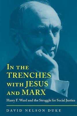 In the Trenches with Jesus and Marx(English, Hardcover, Duke David Nelson)