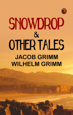 Snowdrop & Other Tales(Paperback, Jacob Grimm, Wilhelm Grimm)