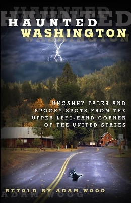 Haunted Washington(English, Paperback, Woog Adam)