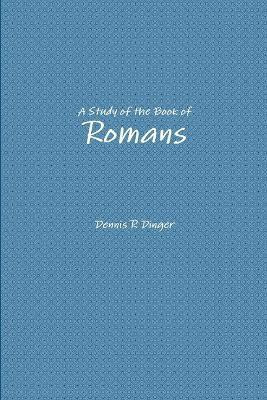 A Study of the Book of Romans(English, Paperback, Dinger Dennis)