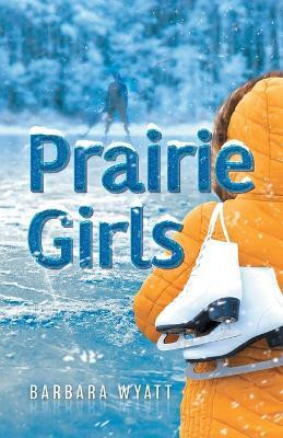 Prairie Girls(English, Paperback, Wyatt Barbara)