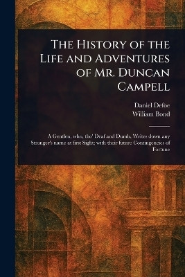 The History of the Life and Adventures of Mr. Duncan Campell(English, Paperback, Defoe Daniel)