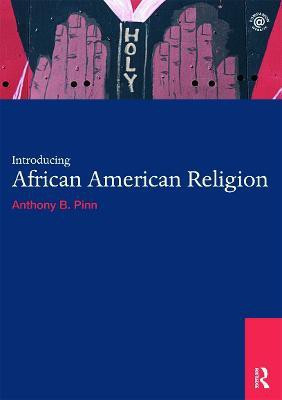 Introducing African American Religion(English, Paperback, Pinn Anthony B.)