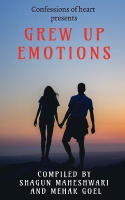 Grew up emotions(English, Paperback, Maheshwari Shagun)