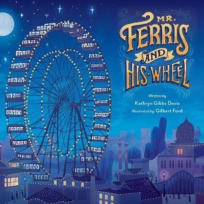 Mr. Ferris and His Wheel(English, Paperback, Davis Kathryn Gibbs)