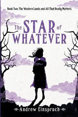 The Star of Whatever(English, Paperback, Einspruch Andrew)