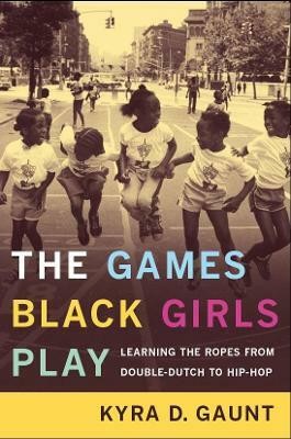 The Games Black Girls Play(English, Electronic book text, Gaunt Kyra D.)