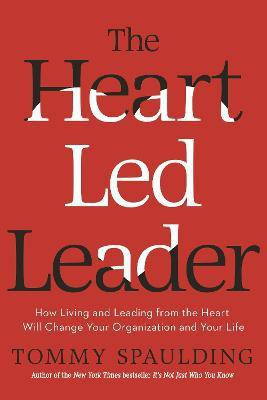 The Heart-Led Leader(English, Hardcover, Spaulding Tommy)