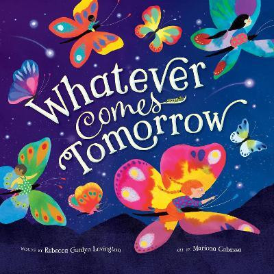 Whatever Comes Tomorrow(English, Board book, Gardyn Levington Rebecca)