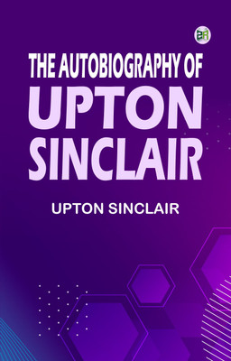 The Autobiography of Upton Sinclair(Paperback, Upton Sinclair)