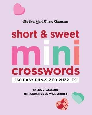 New York Times Games Short and Sweet Mini Crosswords(English, Paperback, Shortz Joel Fagliano, Introduction by Will)