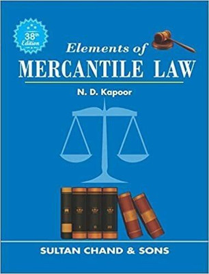 ELEMENTS OF MERCANTILE LAW(SULTAN CHAND & SONS, N D KAPOOR)