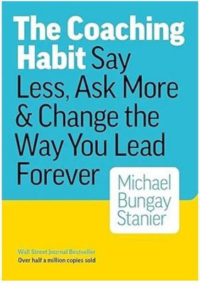 The Coaching Habit(Paperback, Michael Bungay Stanier)