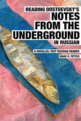 Reading Dostoevsky's Notes from the Underground in Russian(English, Paperback, Pettus Mark)