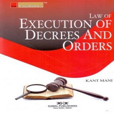 Law of Exectution of Decrees and Orders(English, Paperback, Kant Mani)