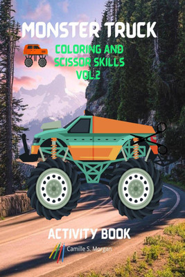 Monster Truck Coloring and Scissor Skills vol.2 Activity Book(English, Paperback, Camille S Morgan)