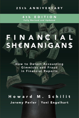 Financial Shenanigans, Fourth Edition: How to Detect Accounting Gimmicks & Fraud in Financial Reports(Paperback, Schilit Howard M.)