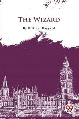 The Wizard(Paperback, H. Rider Haggard)