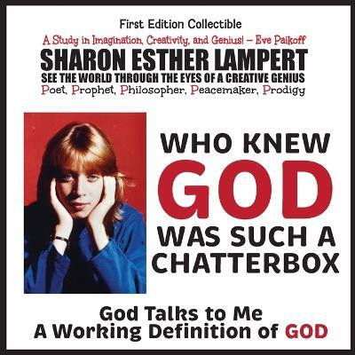 Who Knew God Was Such a Chatterbox - God Is Go! Do!(English, Paperback, Lampert Prophet Sharon Esther)