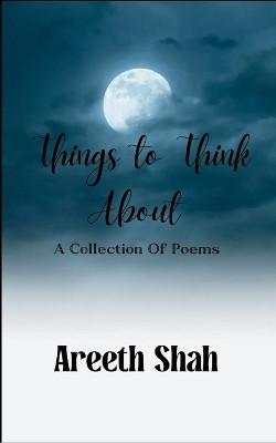 Things To Think About(English, Paperback, Shah Areeth)