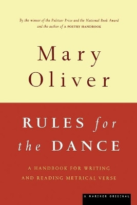 Rules for the Dance  - A Handbook for Writing and Reading Metrical Verse(English, Paperback, Oliver Mary)