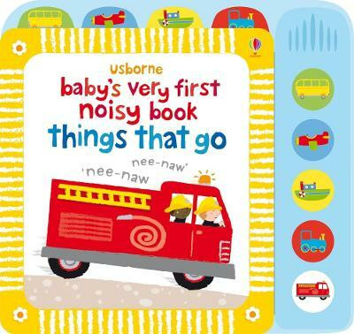 Baby's Very First Noisy Book Things That Go(English, Board book, Watt Fiona)