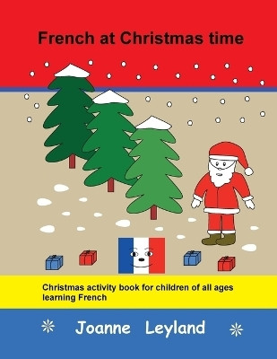French at Christmas time(French, Paperback, Leyland Joanne)